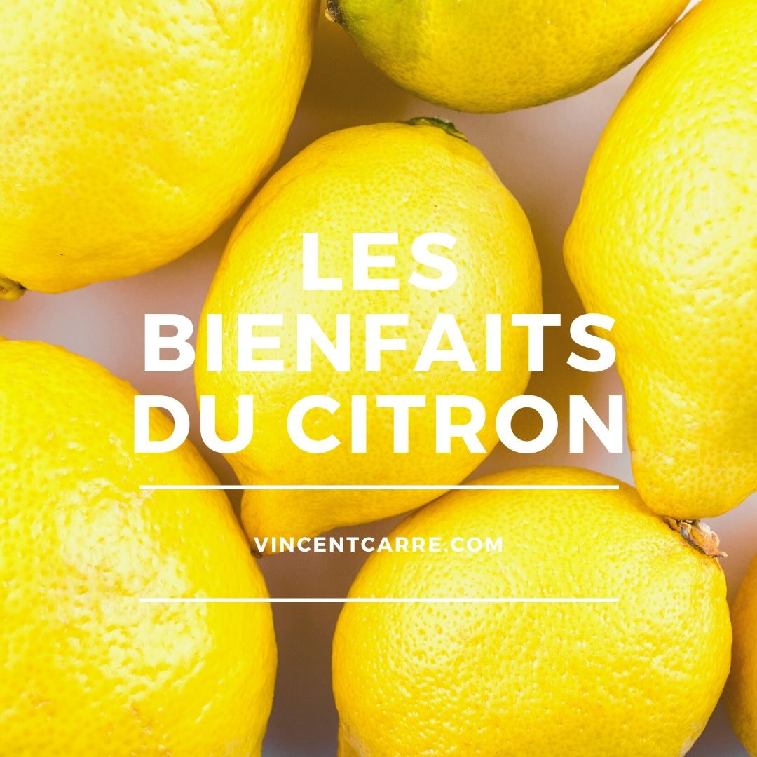 Les bienfaits du citron Vincent CARRÉ