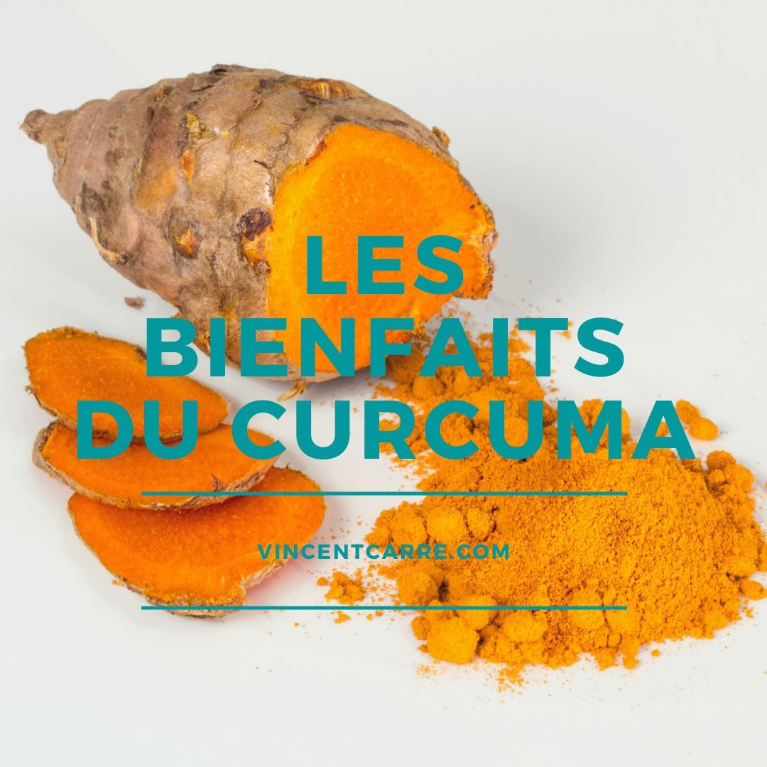 Les Bienfaits Du Curcuma - Vincent CARRÉ